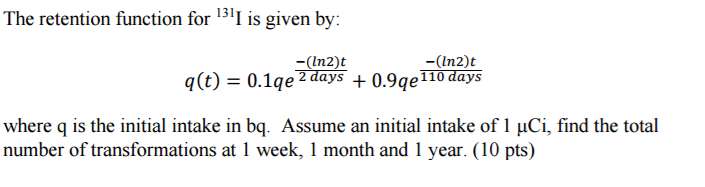 Intake Retention Function Example Solved The retention function for 131I is given by: -(In2)t | Chegg.com