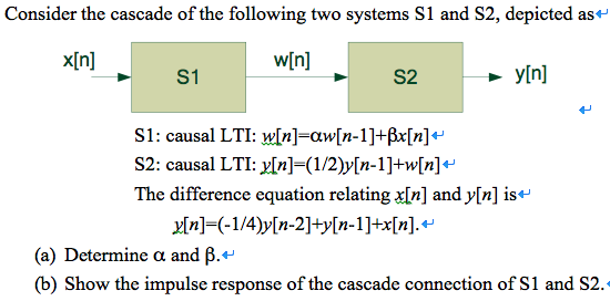 Solved Consider The Cascade Of The Following Two Systems S1 | Chegg.com