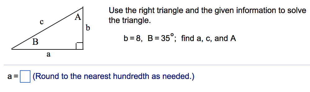 Solved Use the right triangle and the given information to | Chegg.com