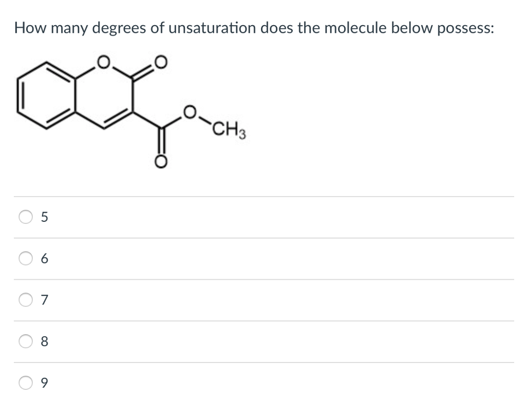 solved-how-many-degrees-of-unsaturation-does-the-molecule-chegg