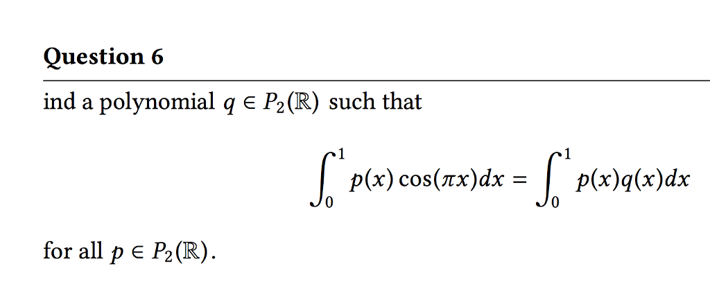 Solved Question 6 ind a polynomial q P2 (R) such that p(x) | Chegg.com