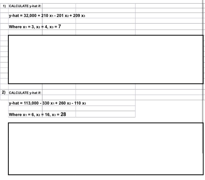 Solved CALCULATE yhat if yhat = 32,000 + 210 x_1 201