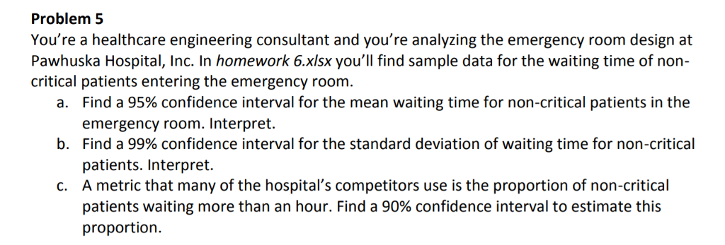 Problem 5 You're a healthcare engineering consultant | Chegg.com