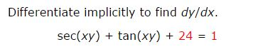 Solved Differentiate implicitly to find dy/dx. sec(xy) + | Chegg.com