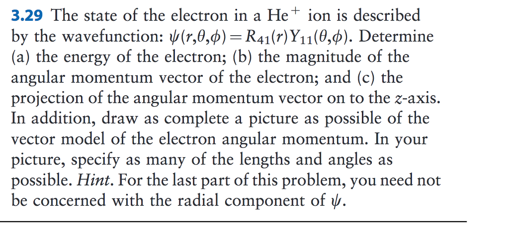 Solved 3.29The state of the electron in a He+ ion is | Chegg.com