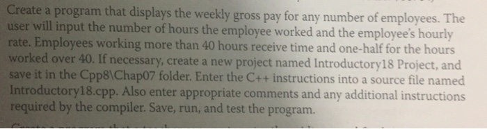 Solved Create a program that displays the weekly gross pay | Chegg.com