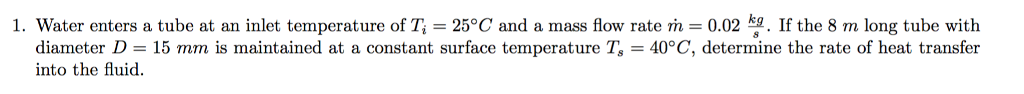 Solved 1. Water enters a tube at an inlet temperature of T, | Chegg.com