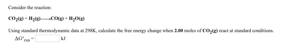 Solved Consider the reaction: CO2(g)+ H2gCOg H20() Using | Chegg.com