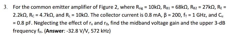 Solved 3. For the common emitter amplifier of Figure 2, | Chegg.com