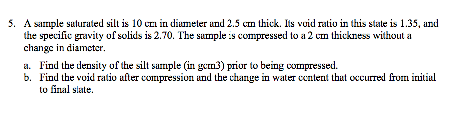 Solved A Sample Saturated Silt Is 10 Cm In Diameter And 2.5 | Chegg.com