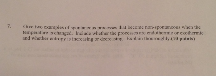 Solved Give two examples of spontaneous processes that | Chegg.com
