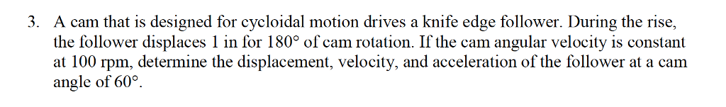 Solved 3. A cam that is designed for cycloidal motion drives | Chegg.com