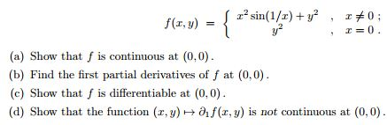 Solved f(x,y) = { Show that f is continuous at (0,0). Find | Chegg.com