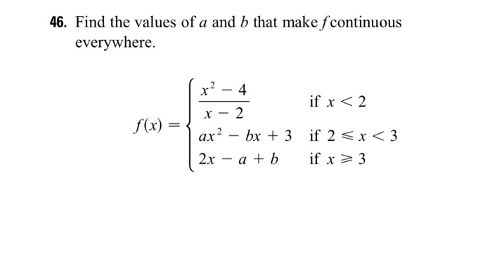 Solved 46 Find The Values Of A And B That Make F Continuous