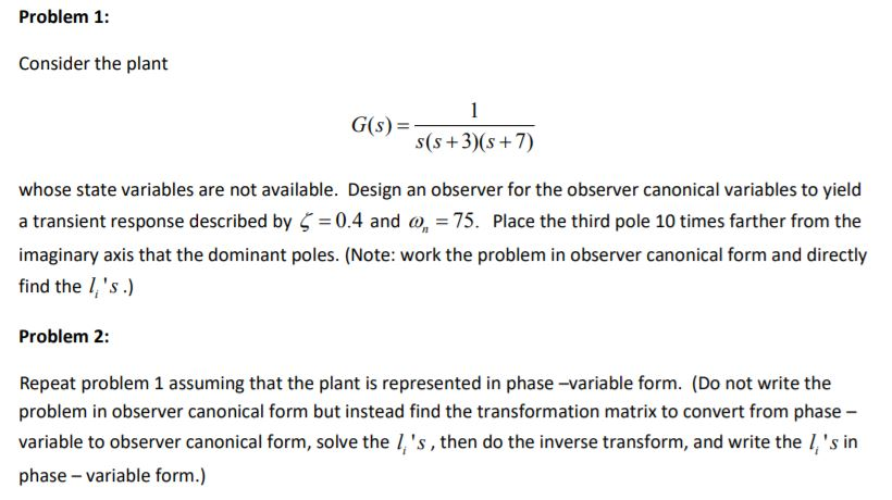 Solved Problem 1: Consider the plant Gs)-s(s+3s+7) s(s | Chegg.com