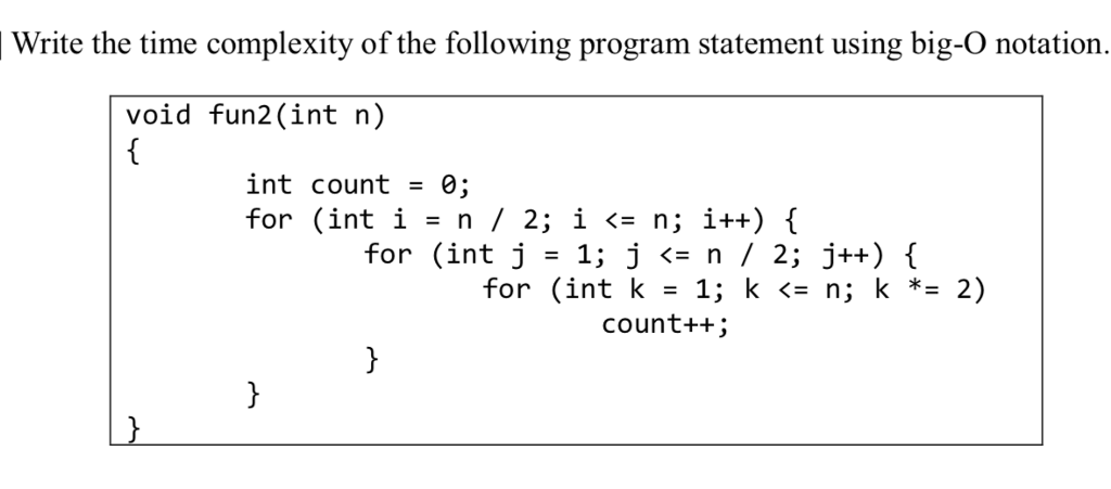 Solved | Write the time complexity of the following program | Chegg.com