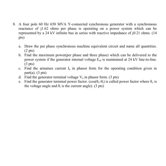 Solved 8. A four pole 60 Hz 650 MVA Y-connected synchronous | Chegg.com
