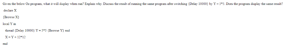 Given the below Oz program, what it will display when | Chegg.com