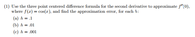 Use the three point centered difference formula for | Chegg.com