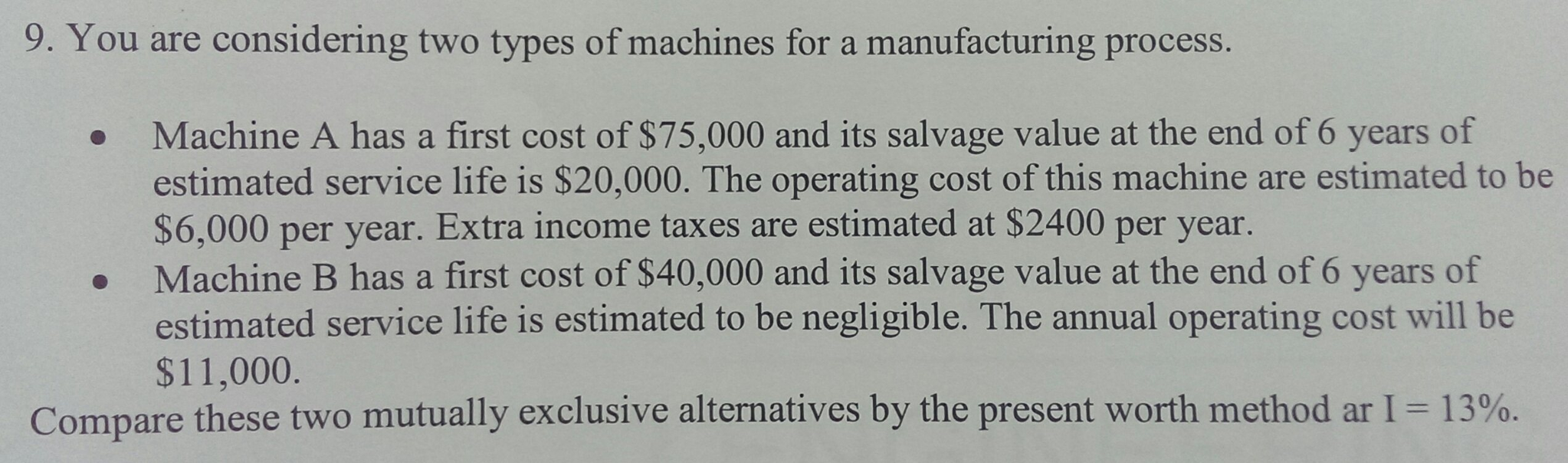 Solved You Are Considering Two Types Of Machines For A | Chegg.com