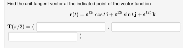 Solved Find the unit tangent vector at the indicated point | Chegg.com