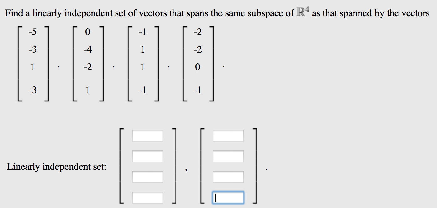 Find a linearly independent set of vectors that spans | Chegg.com