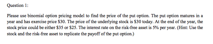 Solved Question 1 Please use binomial option pricing model | Chegg.com