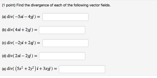 Solved Find the divergence of each of the following vector | Chegg.com
