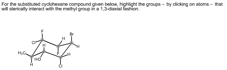 Solved For the substituted cyclohexane compound given below, | Chegg.com