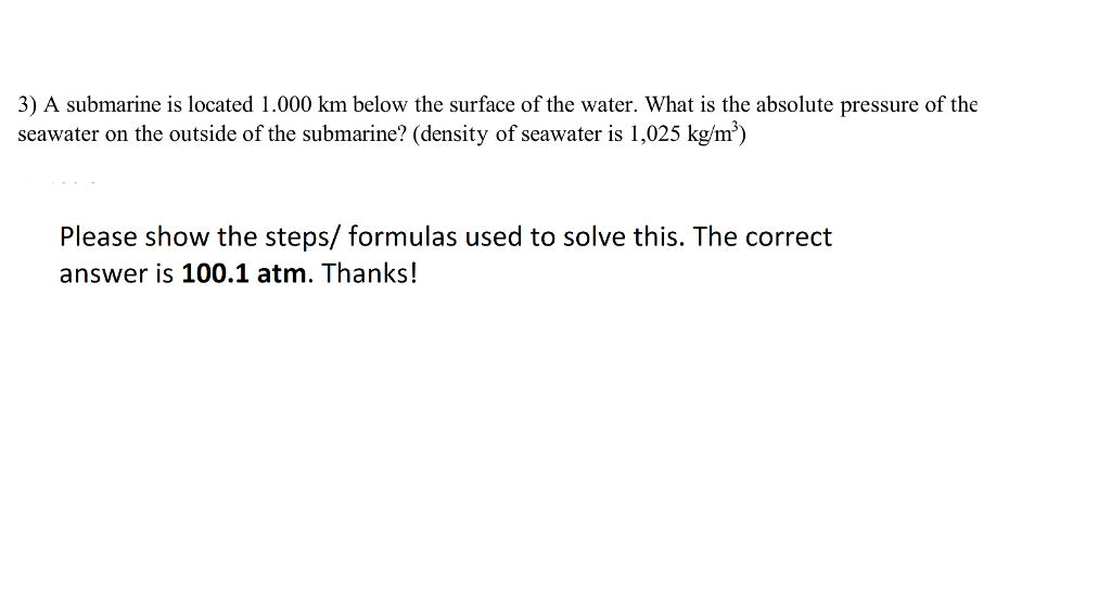 Solved 3) A submarine is located 1.000 km below the surface