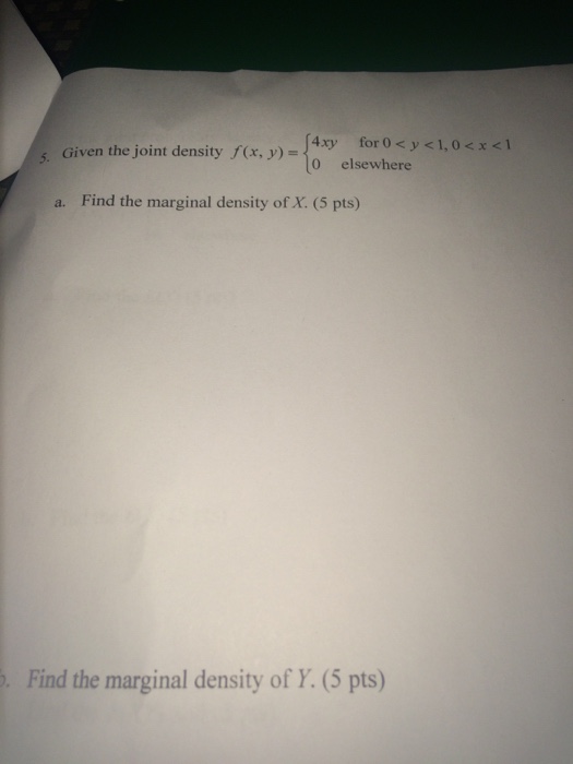 Solved Given the joint density Find the marginal density of | Chegg.com