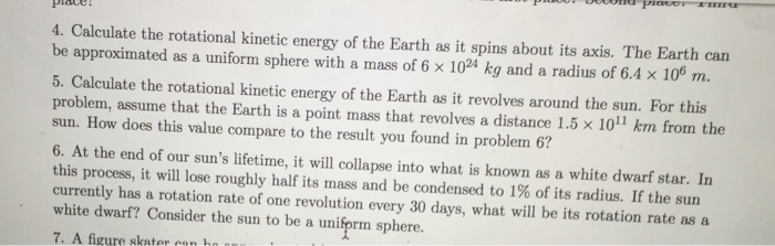 Solved Calculate the rotational kinetic energy of the Earth | Chegg.com