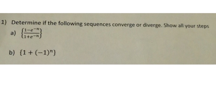 Solved Determine if the following sequences converge or | Chegg.com