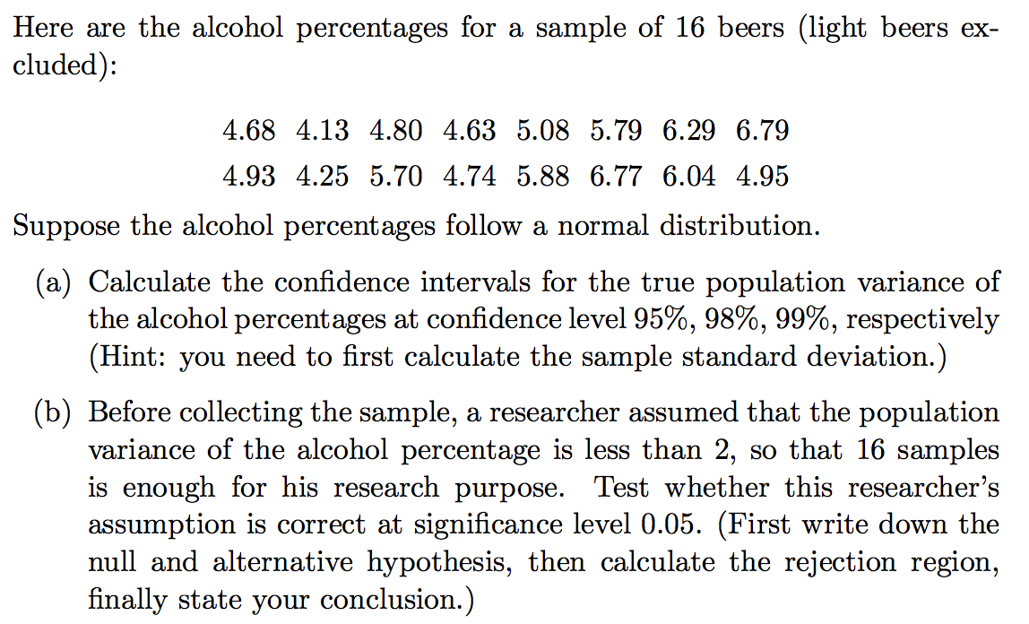 Solved Here are the alcohol percentages for a sample of 16