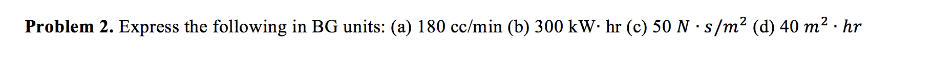 Solved Express The Following In Bg Units A 180 Cc Min B Chegg Solved Express The Following In Bg Units A 180 Cc Min B Chegg