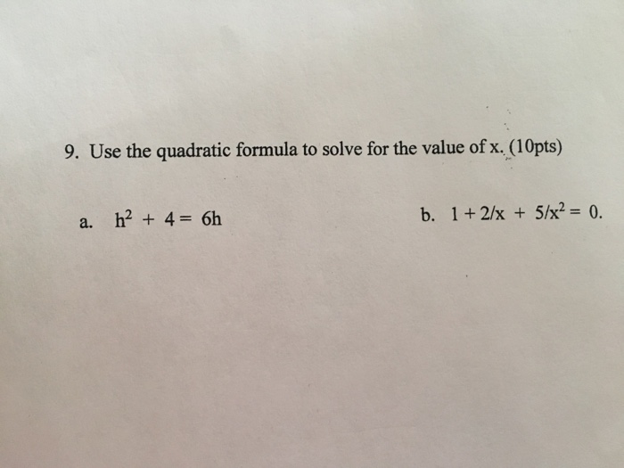 Solved Use the quadratic formula to solve for the value of x | Chegg.com