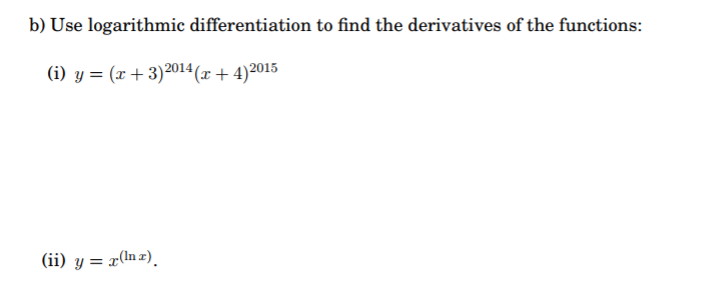 Solved B) Use Logarithmic Differentiation To Find The | Chegg.com