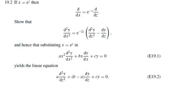 Solved If x = ez then d/dx = e-z d/dz. Show that d2y/dx2 | Chegg.com