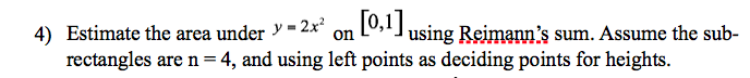 Solved Estimate the area under y = 2x^2 on [0, 1]using | Chegg.com