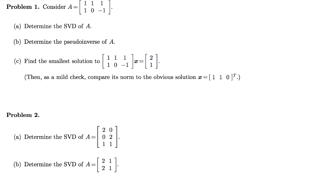 Solved Problem 1. Consider A- (a) Determine the SVD of A (b) | Chegg.com