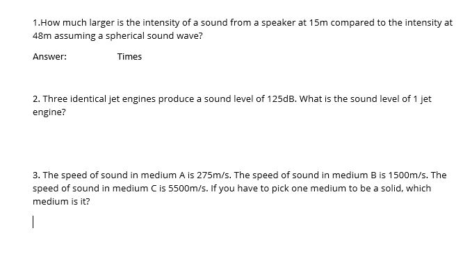 Solved 1.How much larger is the intensity of a sound from a | Chegg.com