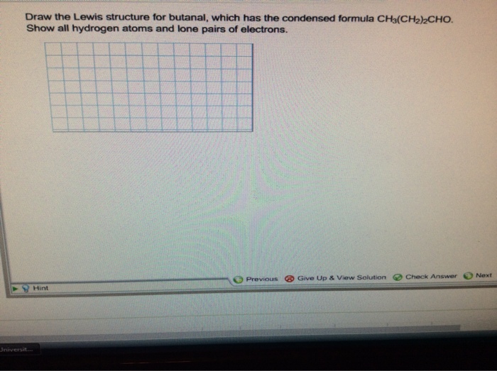 Solved Draw The Lewis Structure For Butanal Which Has The 