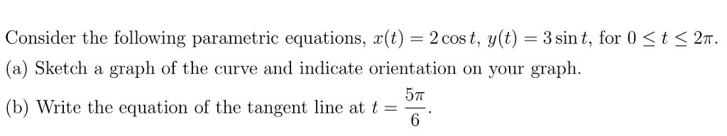 Solved Consider the following parametric equations, x(t) = 2 | Chegg.com