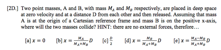 Solved [2D.] Two point masses, A and B, with mass MA and MB | Chegg.com