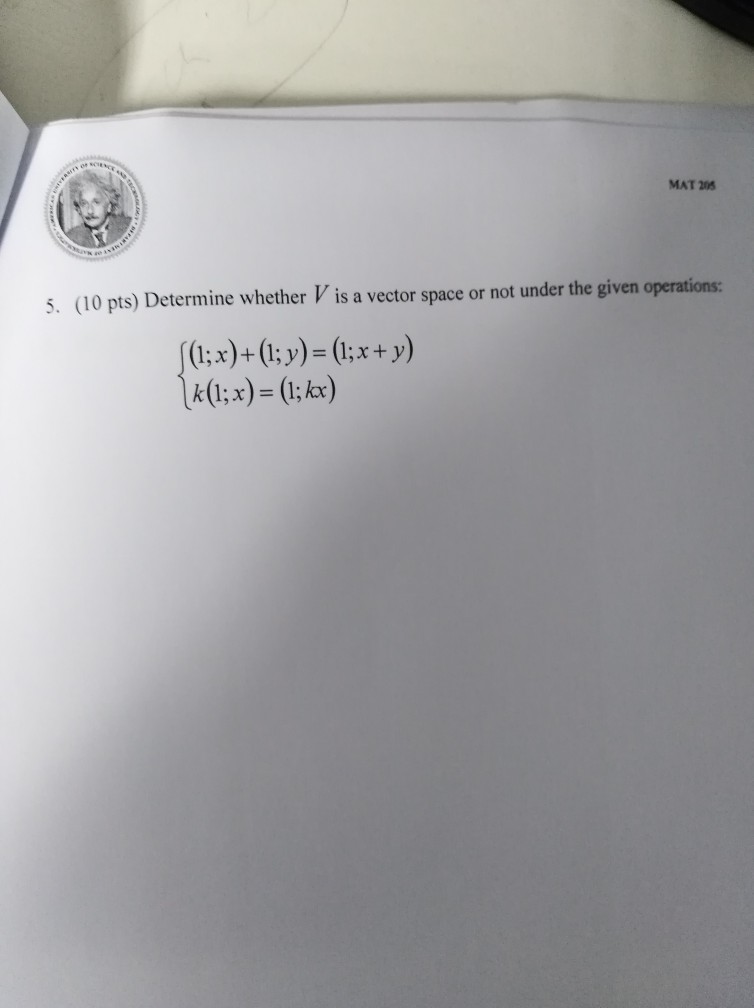 Solved MAT 205 5. (10 pts) Determine whether V is a vector | Chegg.com
