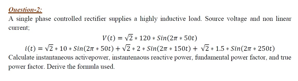 Solved Question-2: A single phase controlled rectifier | Chegg.com