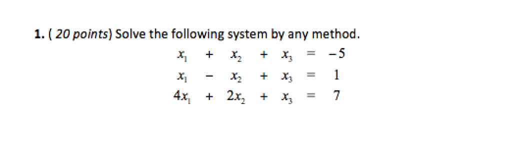 Solved 1. ( 20 points) Solve the following system by any | Chegg.com
