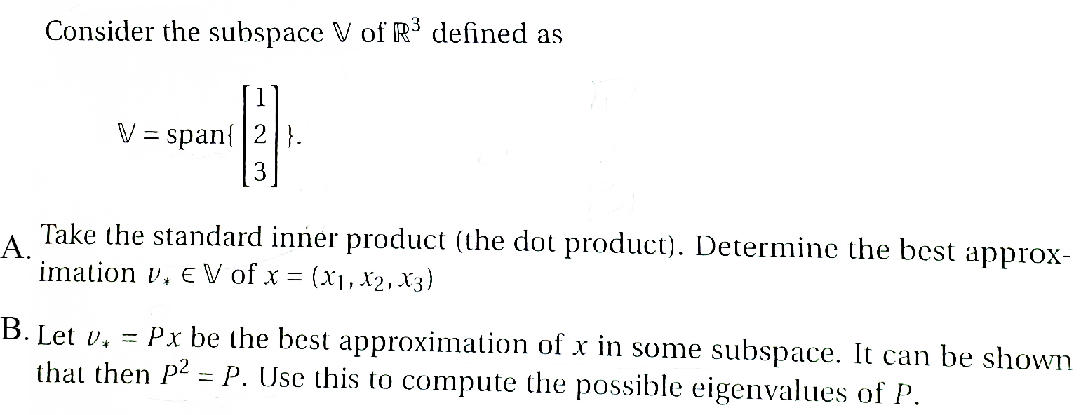 Consider the subspace V of R3 defined as Take the