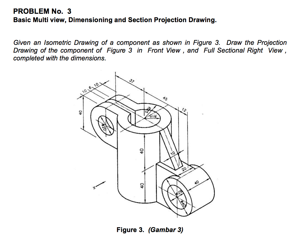 Solved Given an Isometric Drawing of a component as shown in