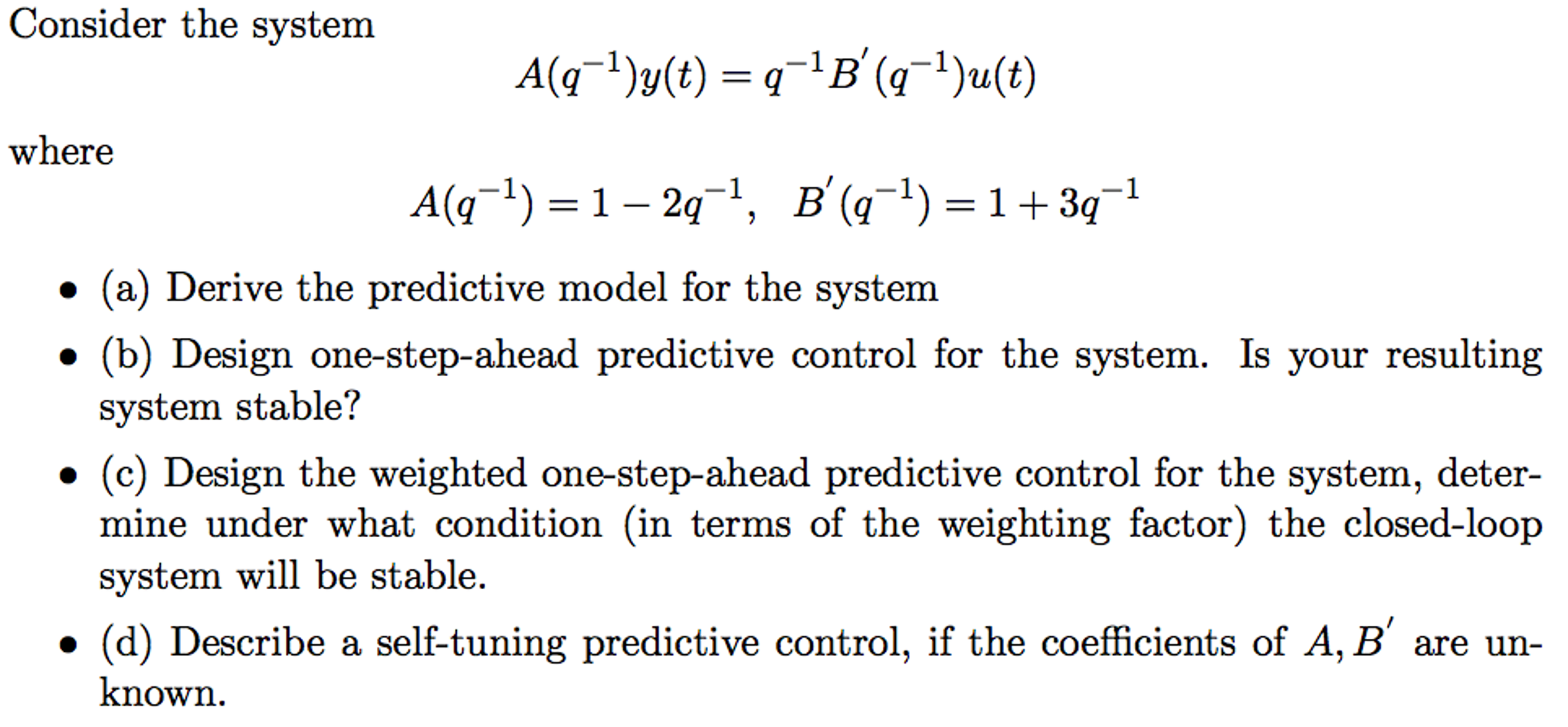 Consider the system A(q^1) y(t) = q^1 B' (q^1)